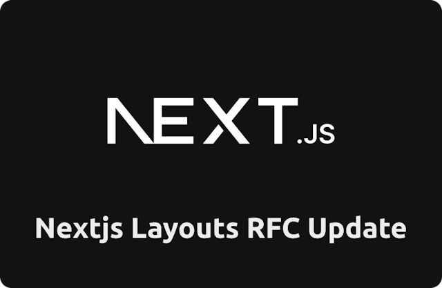 Nextjs Layouts RFC Update